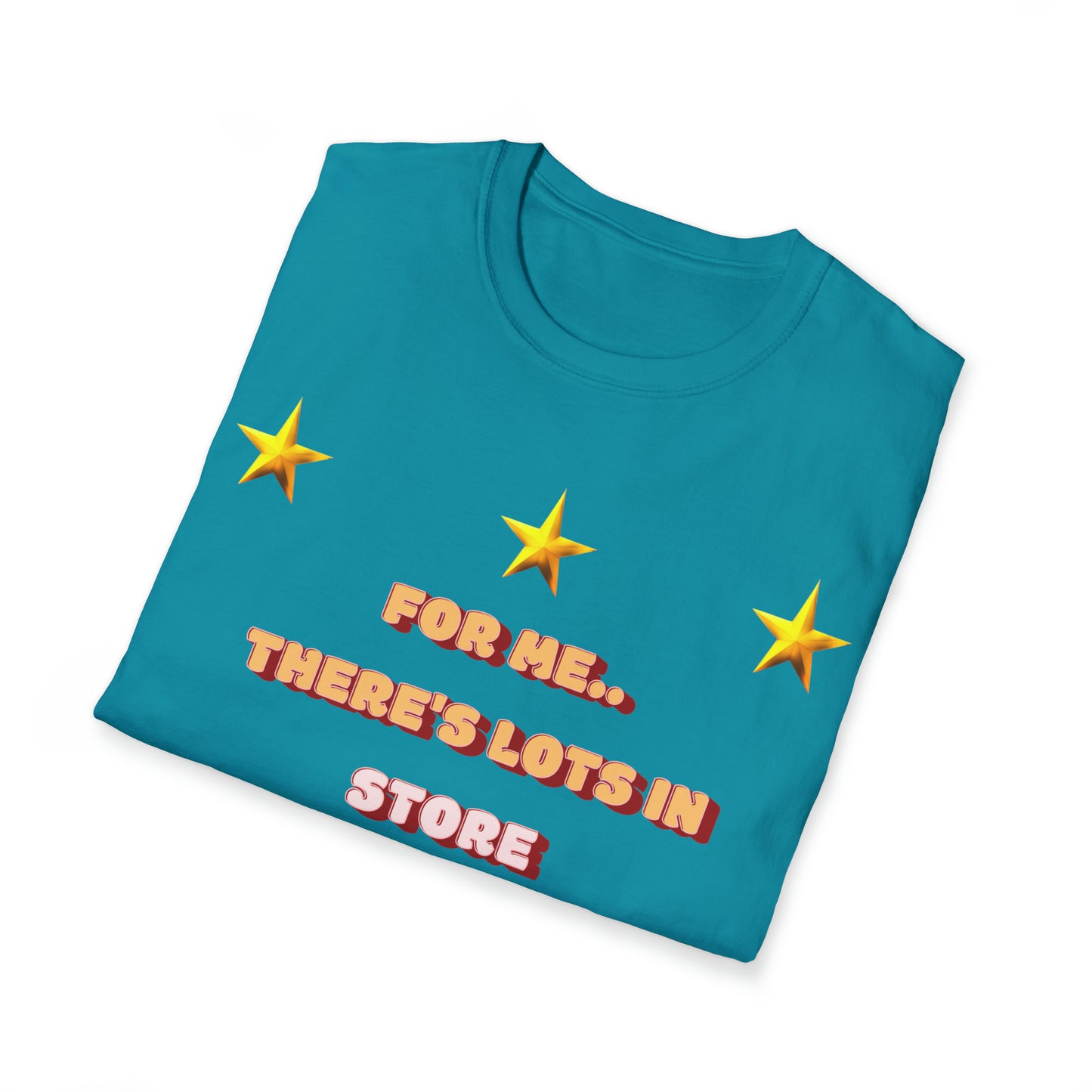 For Me..There's Lots In Store In 2024 Unisex Softstyle T-Shirt