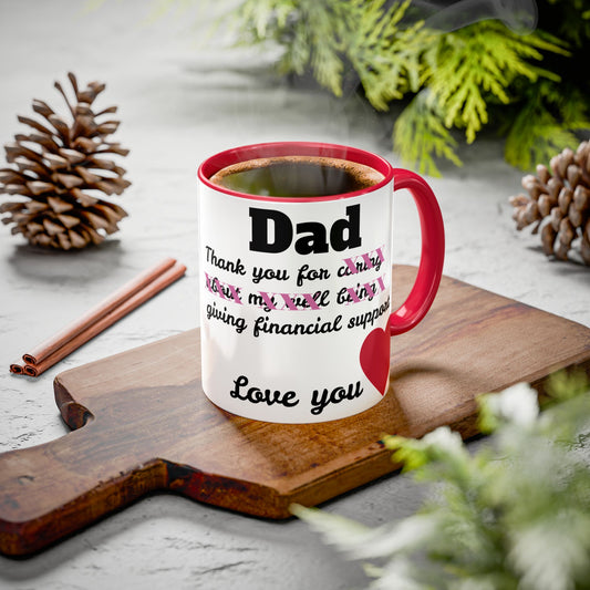 Dad Thank You For Caring About My Well Being Giving Financial Support Colorful Mugs, 11oz