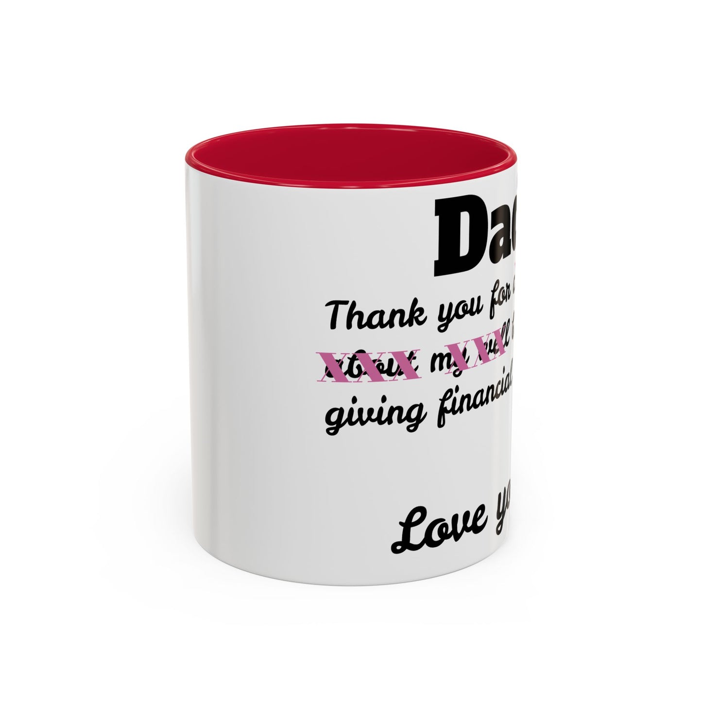 Dad Thank You For Caring About My Well Being Giving Financial Support Colorful Mugs, 11oz