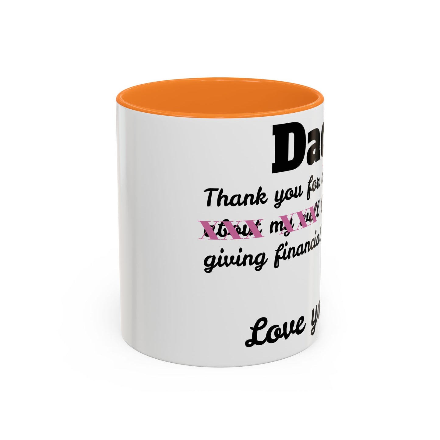 Dad Thank You For Caring About My Well Being Giving Financial Support Colorful Mugs, 11oz